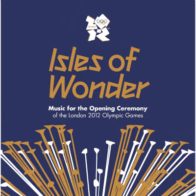 Isles of Wonder-Music for the Opening Ceremony 